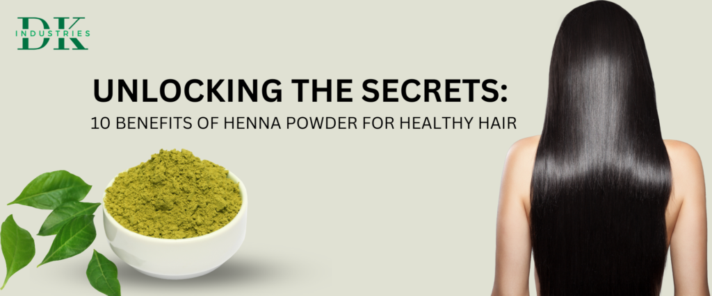 UNLOCKING THE SECRETS 10 BENEFITS OF HENNA POWDER FOR HEALTHY HAIR - www.dkihenna.com