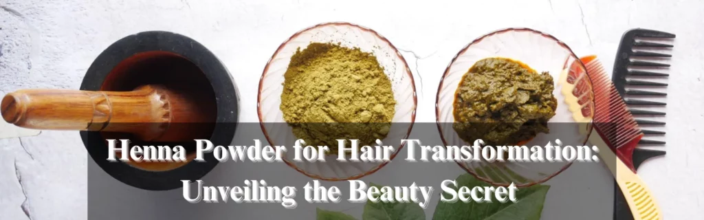 Henna Powder for Hair Transformation Unveiling the Beauty Secret - www.dkihenna.com